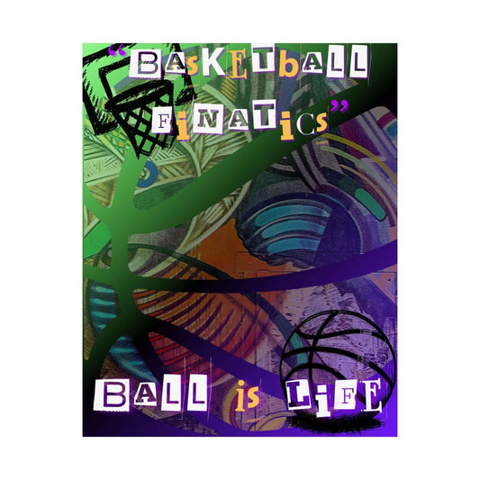 Ball Is Life Matte Poster — Colorful Graffiti Basketball Wall Art ("BALL is LIFE")