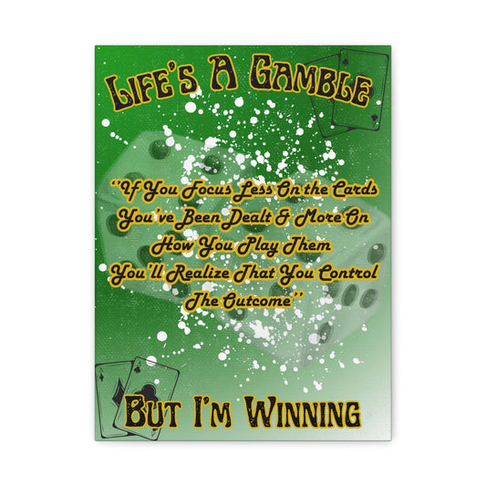 Life's a Gamble Canvas Wall Art — "But I'm Winning" Motivational Poker Quote