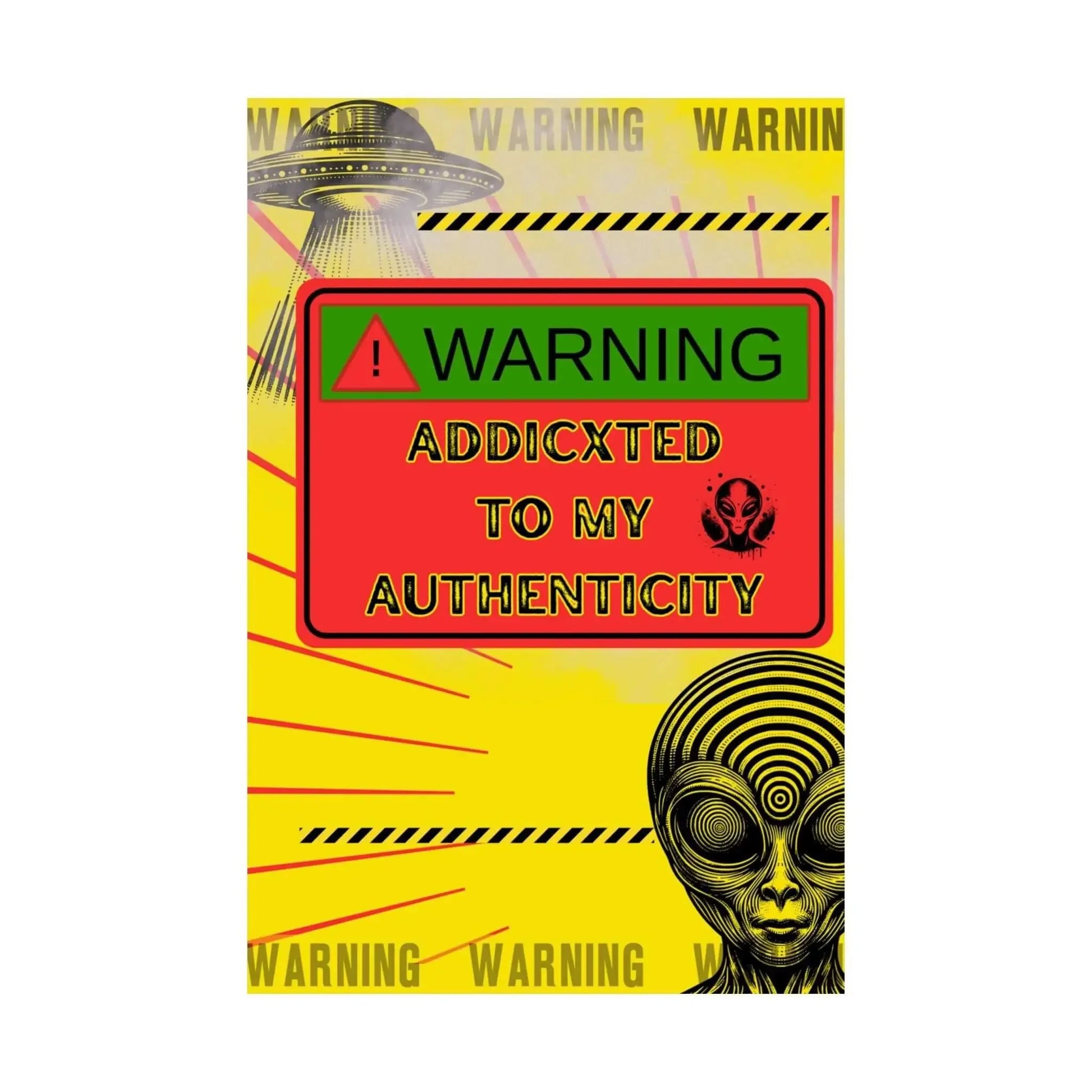 Authenticity Poster Print Addicted to My Authenticity Wall Art for Dorm Rooms Studios and Collectibles Matte Finish - One OF One CreaXtions