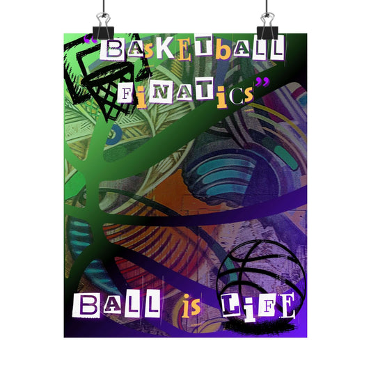 Ball Is Life Matte Poster — Colorful Graffiti Basketball Wall Art ("BALL is LIFE")