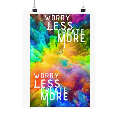 Motivational Matte Poster — "Worry Less, Create More" Colorful Vertical Art