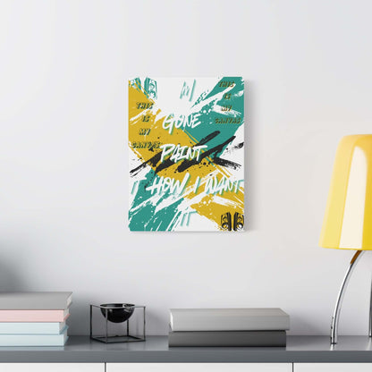 Paint It How I Want” abstract art stretched matte canvas wall decor