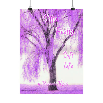 Purple Willow Poster — "Sittin' Pretty, Soft Life" Matte Vertical Art (Princess Vibes)