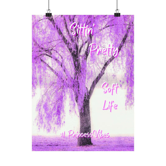 Purple Willow Poster — "Sittin' Pretty, Soft Life" Matte Vertical Art (Princess Vibes)