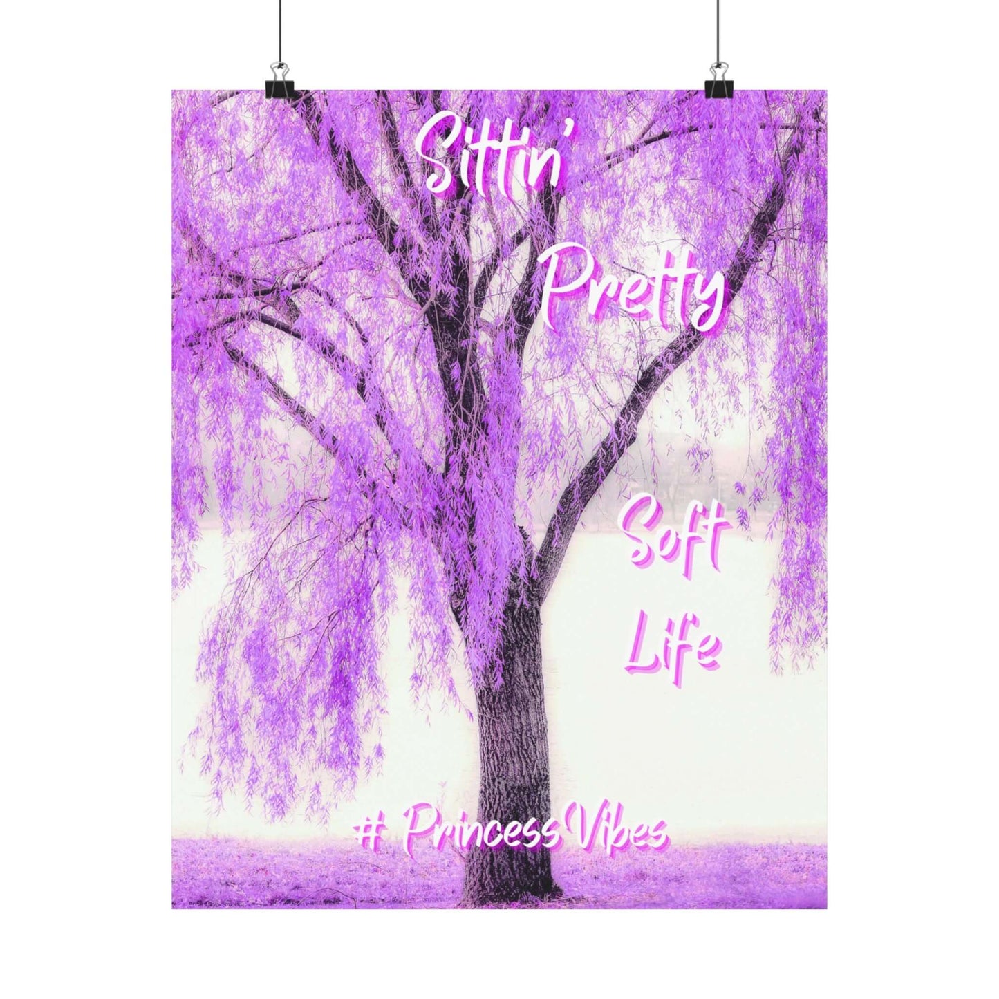 Purple Willow Poster — "Sittin' Pretty, Soft Life" Matte Vertical Art (Princess Vibes)