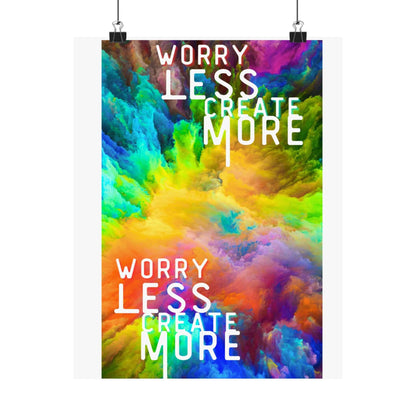 Motivational Matte Poster — "Worry Less, Create More" Colorful Vertical Art
