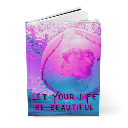 Vibrant jellyfish journal with colorful cover featuring the phrase 'Let Your Life Be Beautiful'.