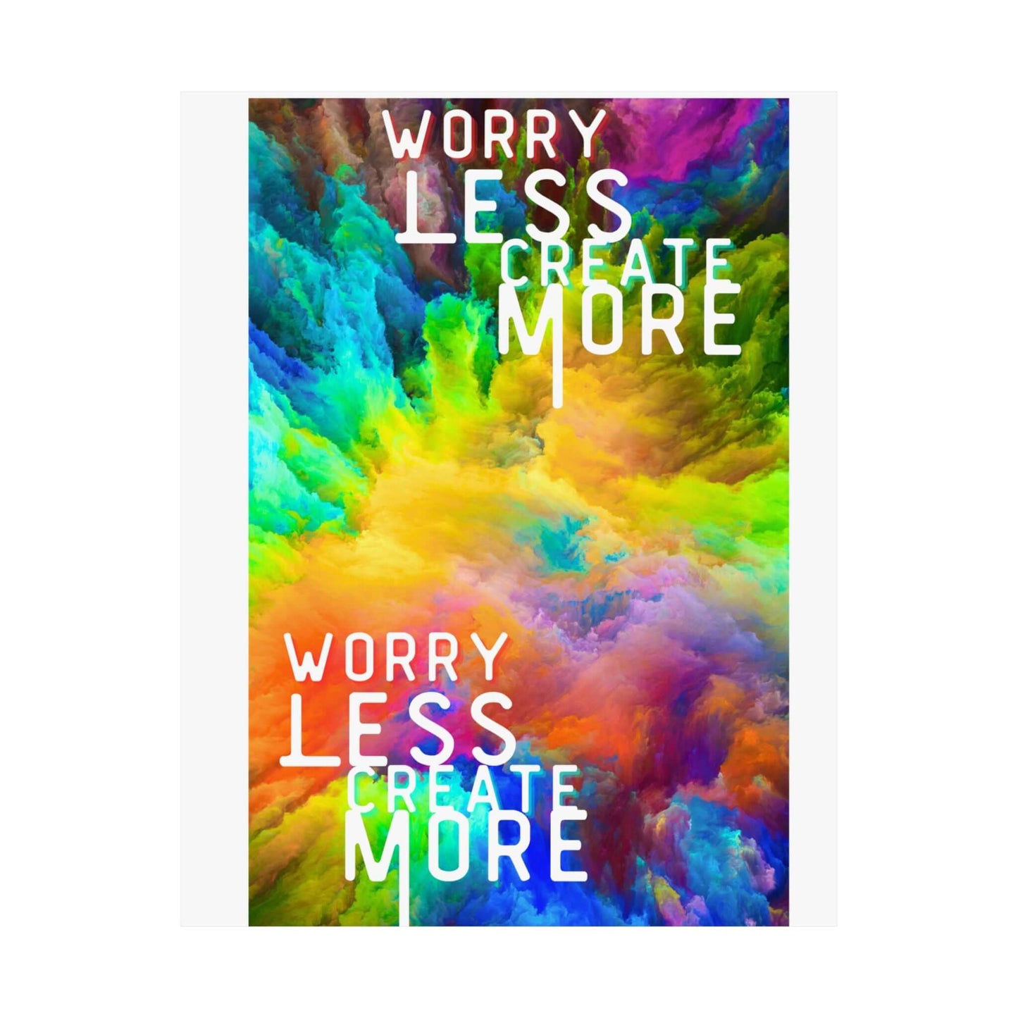 Motivational Matte Poster — "Worry Less, Create More" Colorful Vertical Art